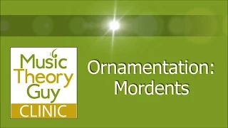 Clinic: Ornamentation - Mordents