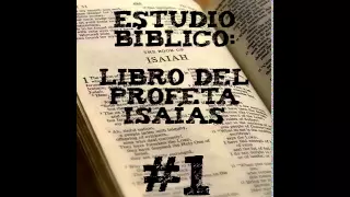 Libro del Profeta Isaías - Estudio bíblico Parte 1