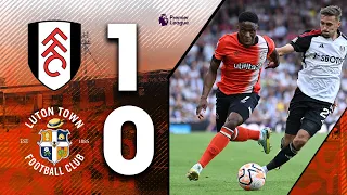 Fulham 1-0 Luton | Premier League Highlights