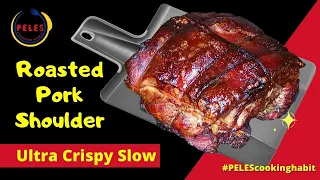 Ultra Crispy Slow Roasted Pork Shoulder | PELES Cooking Habit