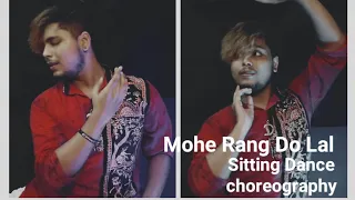 Mohe Rang Do Lal | Sitting Dance choreography