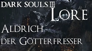 Dark Souls 3 Lore [Deutsch]- Aldrich der Götterfresser