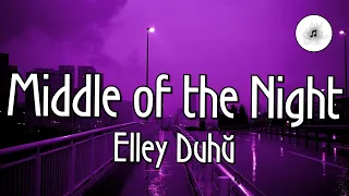 Middle Of The Night - Elley Duhé (Текст/Lyrics)
