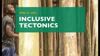 Inclusive Tectonics, April 27, 2020