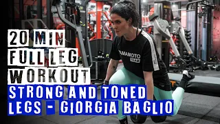 20 MIN FULL LEG WORKOUT Strong and Toned Legs | Giorgia Baglio