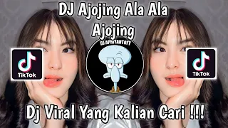 DJ AJOJING ALA ALA AJOJING VIRAL TIK TOK TERBARU 2023 YANG KALIAN CARI !