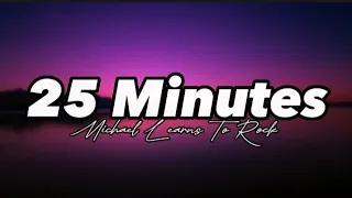 25 Minutes || Michael Learns To Rock || Lyric Video