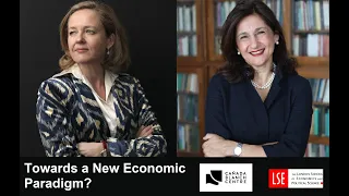 Towards a New Economic Paradigm? by Spains Deputy Prime Minister Calviño and LSE President Shafik