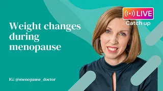 Weight changes during the perimenopause and menopause | Dr Louise Newson