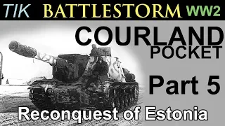 Reconquest of Estonia: The Courland Pocket 1944 WW2 History Documentary BATTLESTORM Part 5