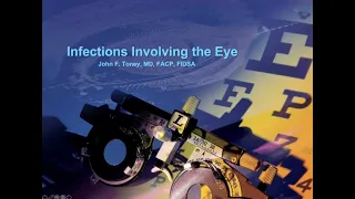 Infections of the Eye, Part I -- John Toney, MD