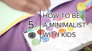 How to Be a Minimalist with Kids