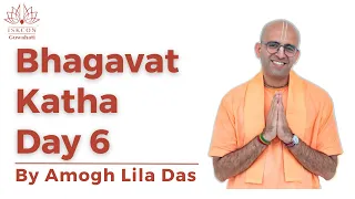 Bhagavat Katha | Day 6| by HG Amogh Lila Das