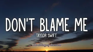 Don’t blame me, Taylor Swift, lyrics video￼