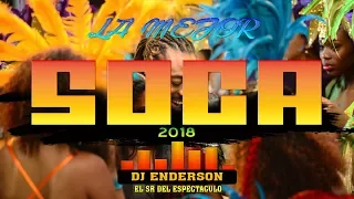 LA MEJOR SOCA 2018 - DJ ENDERSON  EL SR DEL ESPECTACULO