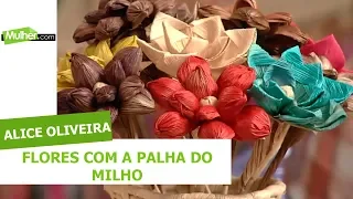 Flores com a Palha do Milho - Alice Oliveira - 26/06/2019