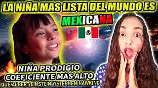 REACCIÓN a la NIÑA MÁS INTELIGENTE del MUNDO es MEXICANA con IQ MÁS ALTO del MUNDO 🇲🇽😱 **increíble**