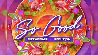 Da Tweekaz & Refuzion - So Good [Extended Mix]