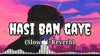 Hasi Ban Gaye [Slowed+Reverb] Ami Mishra | Hamari Adhuri Kahani | Lofi | Lofi & Reverb song channel