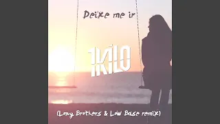 Deixe Me Ir [Low Base Long Brothers Remix] (Single)