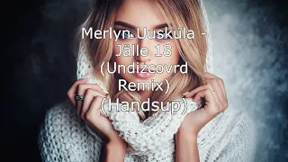 Merlyn Uusküla - Jälle 18 (Undizcovrd Remix) (HandsUp)
