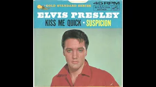 Elvis Presley - Kiss Me Quick (1961) & Suspicion (1962)