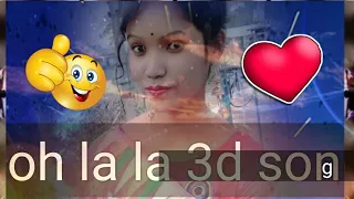 Ooh la la 3D song (dhol mix)