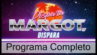 Dispara Margot Dispara del 13 de Septiembre del 2018