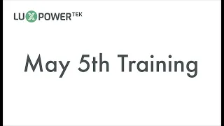 Luxpower May 5th Training