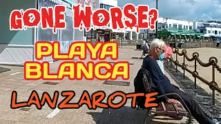 Playa Blanca, Lanzarote - GONE WORSE?
