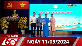 60 Giây Chiều - Ngày 11/05/2024 - HTV Tin Tức Mới Nhất 2024