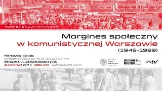 PANEL 1 Margines społeczny w komunistycznej Warszawie (1945–1989)