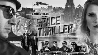K-Man & The 45s - Space Thriller (official video)