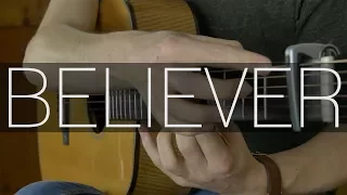 Imagine Dragons - Believer - Fingerstyle Guitar Cover by James Bartholomew