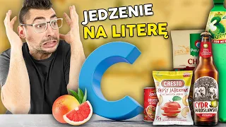 Przez 72h jem TYLKO PRODUKTY na LITERĘ "C"