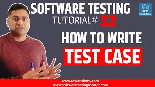 Software Testing Tutorial #32 - How to Write Test Cases