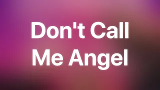 Ariana Grande, Miley Cyrus & Lana Del Rey - Don't Call Me Angel (Charlie's Angels) (Lyrics) 🎧