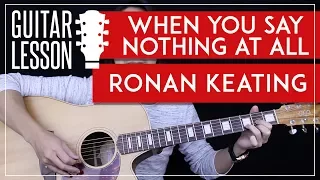 When You Say Nothing At All Guitar Tutorial - Ronan Keating Guitar Lesson 🎸 |Tabs + No Capo|