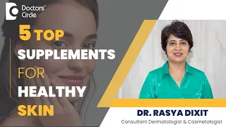 5 Best Supplements For Healthy Glowing Skin  #skincare #supplements - Dr.Rasya Dixit|Doctors' Circle