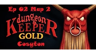 Dungeon Keeper Gold Ep 02 Map 2 "Cosyton"