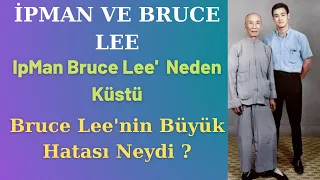 IpMan Bruce Lee'ye Neden Küstü/Bruce Lee'nin EnBüyük Hatası Neydi?