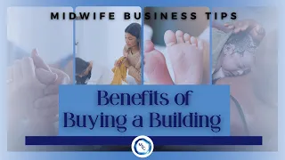 Benefits of Midwives Buying a Building for Their Business | Midwifery Practice