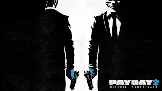 PAYDAY 2 Official Soundtrack - 14. Mayhem Dressed In a Suit (Remix)