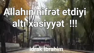 Allahın nifrət etdiyi altı xasiyyət.