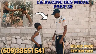 LA RACINE DES MAUX PART 28. WILMIX PROD FEYTON 2022