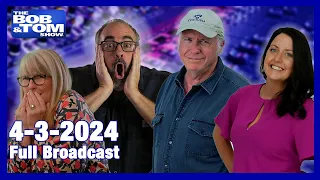 The BOB & TOM Show for April 3, 2024