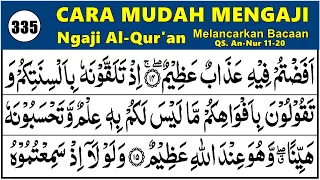 BELAJAR MENGAJI QURAN Cara Melancarkan Bacaan SURAH AN NUR 11-20, Ep. 335