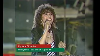 Krystyna Giżowska - Przeżyłam z Tobą tyle lat  / Opole '86