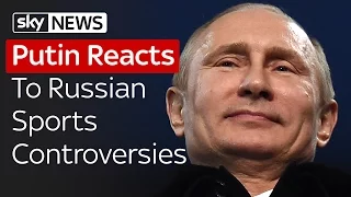 Putin Reacts To Russian Sports Controversies