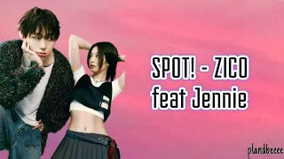 SPOT! - ZICO feat Jennie (Lyrics)